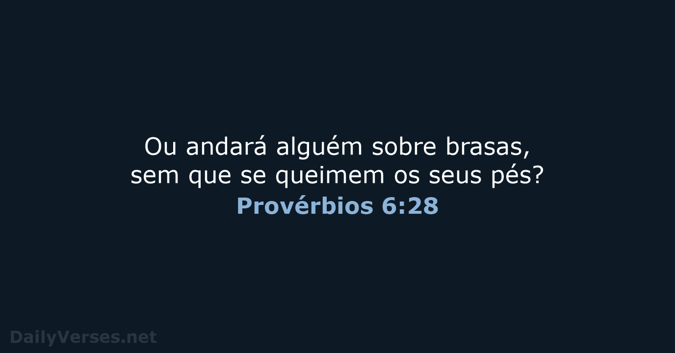 Provérbios 6:28 - ARA