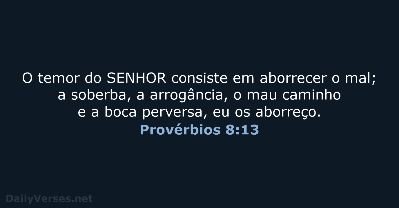 Provérbios 8:13 - ARA
