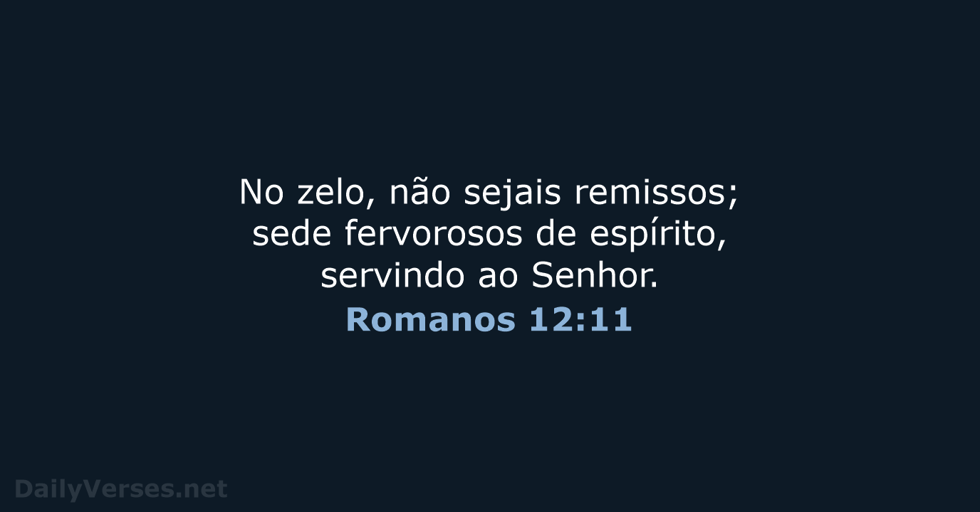 Romanos 12:11 - ARA