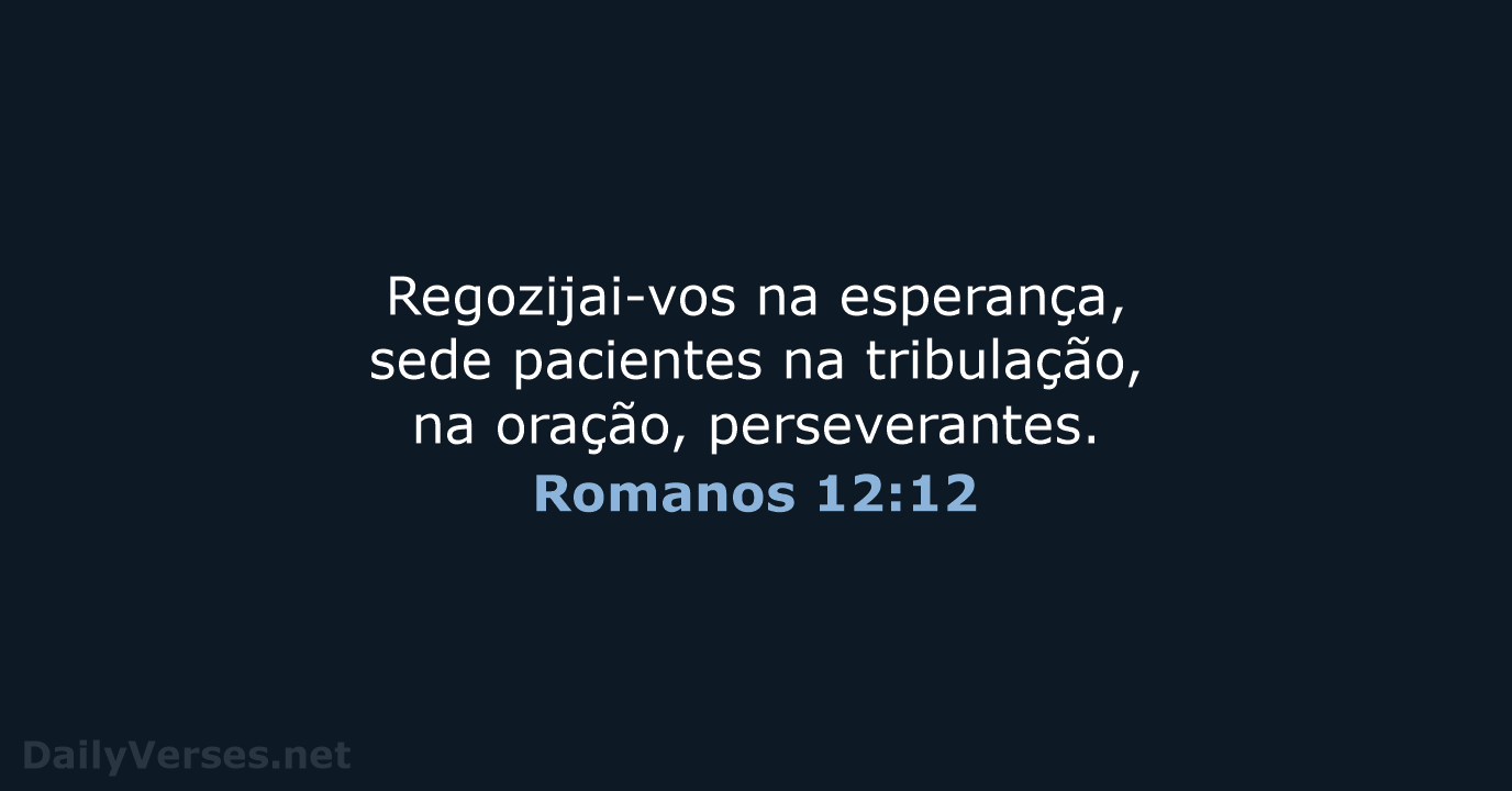 Romanos 12:12 - ARA