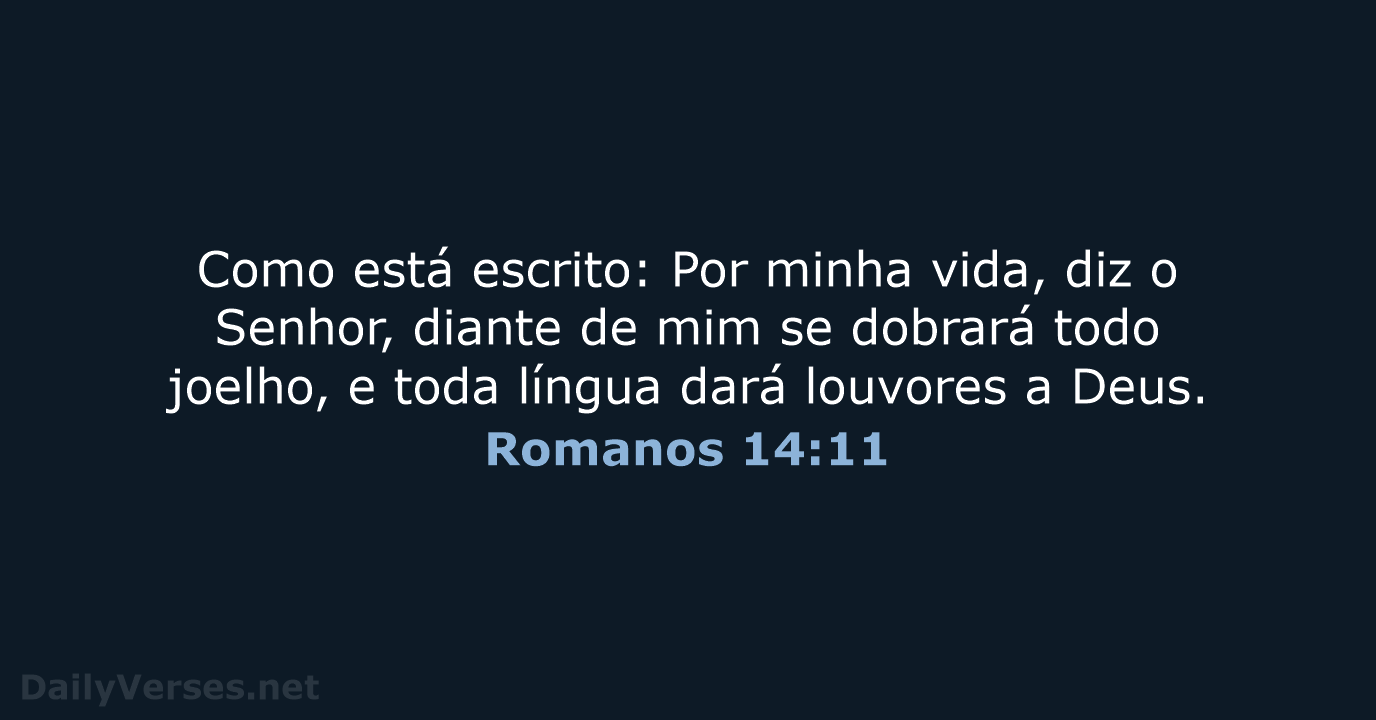 Romanos 14:11 - ARA