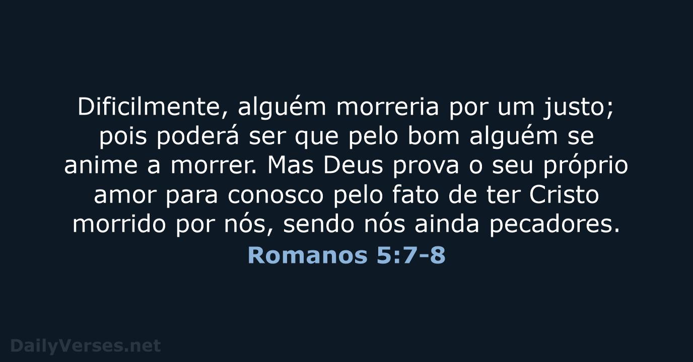 Romanos 5:7-8 - ARA