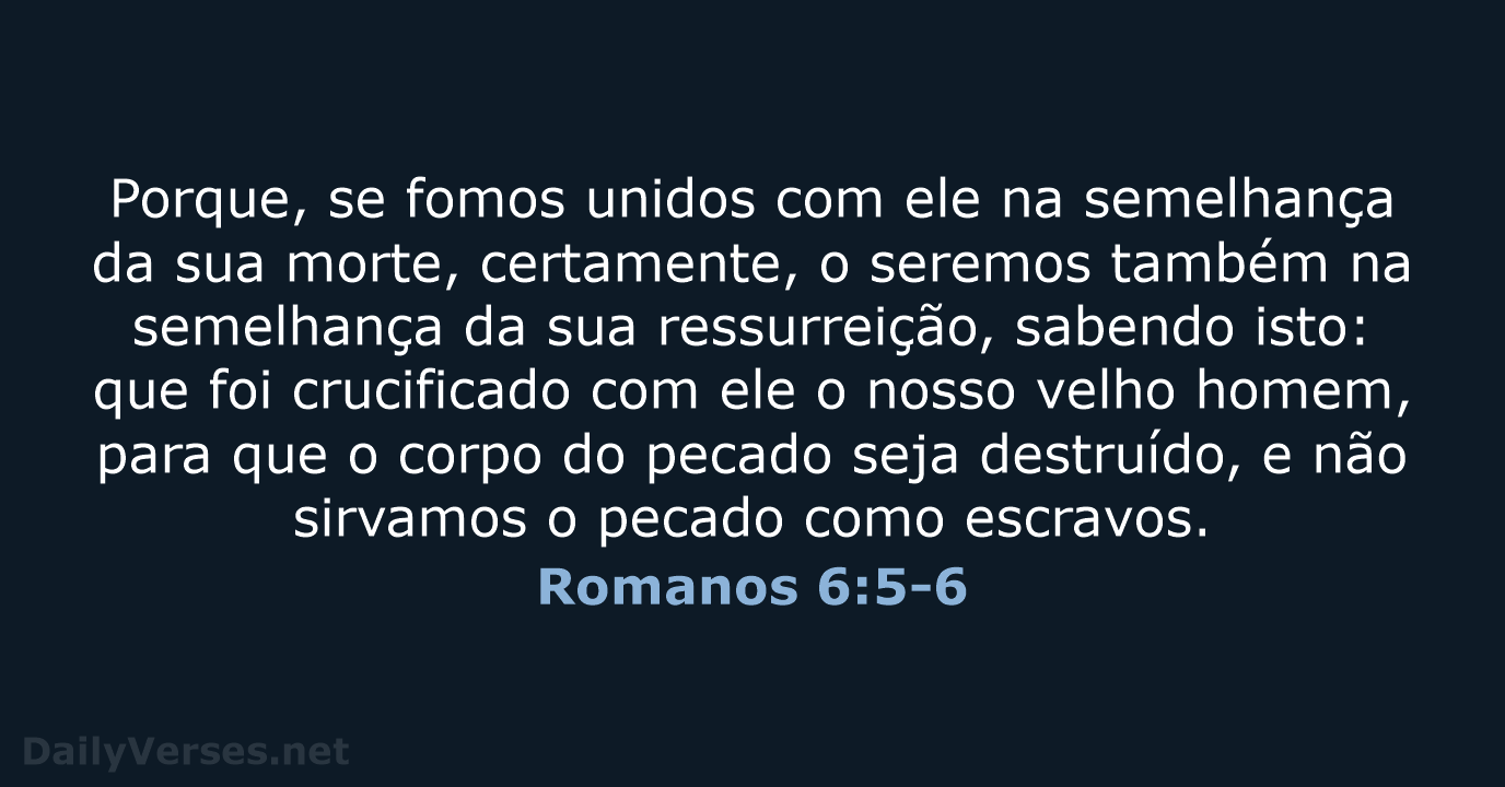 Romanos 6:5-6 - ARA