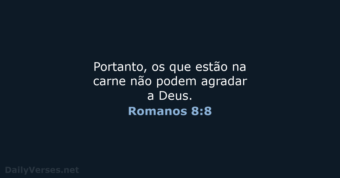Romanos 8:8 - ARA