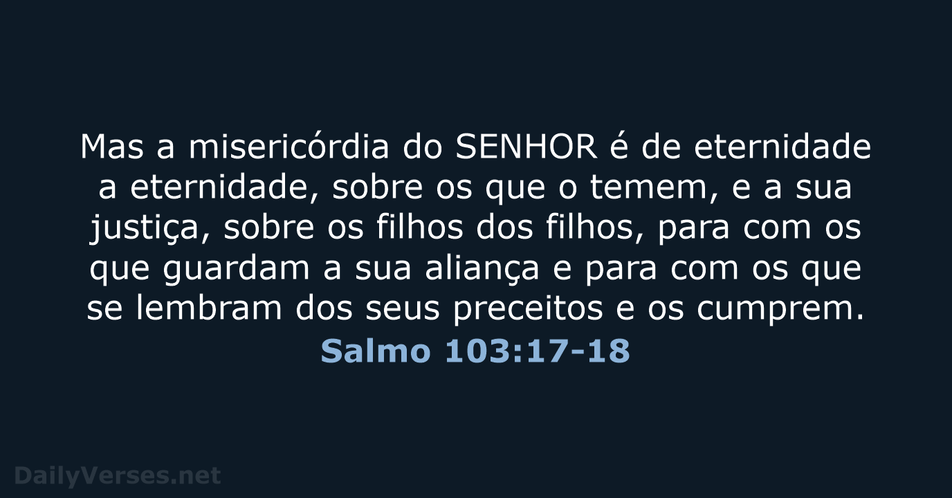 Salmo 103:17-18 - ARA