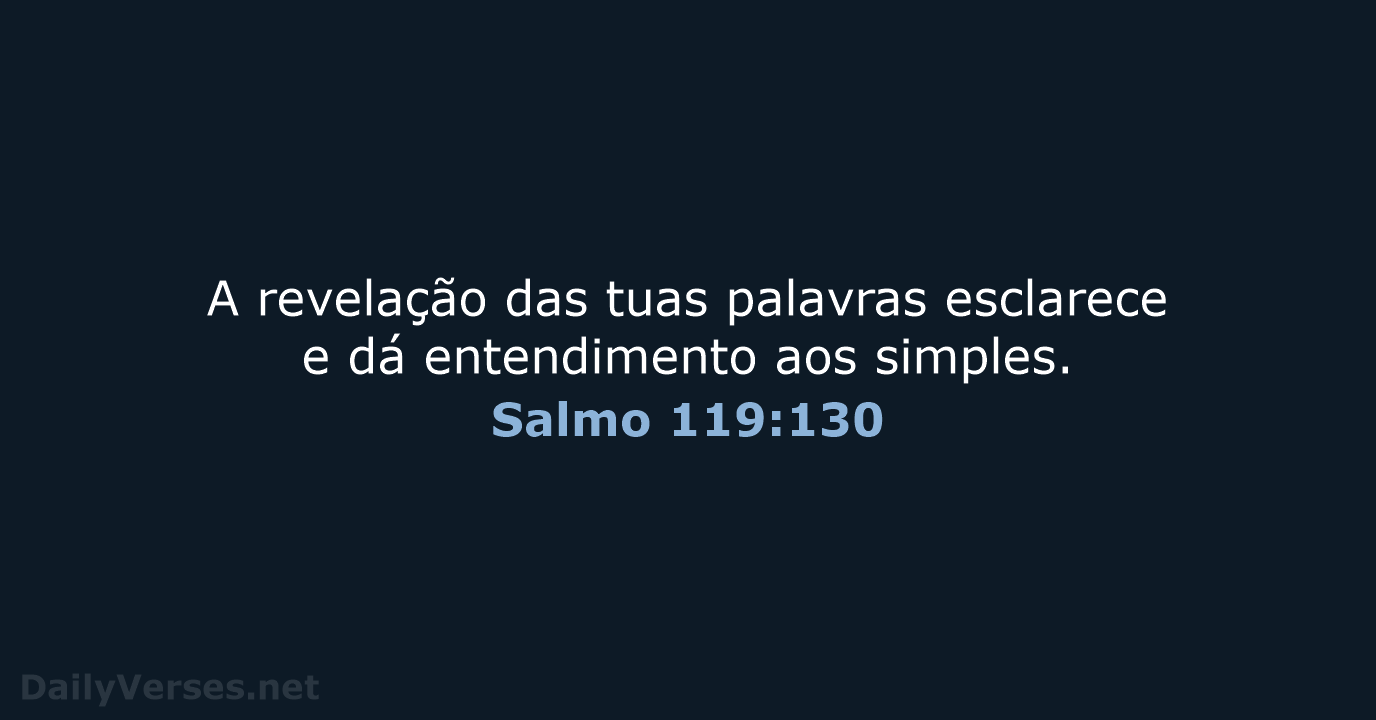 Salmo 119:130 - ARA