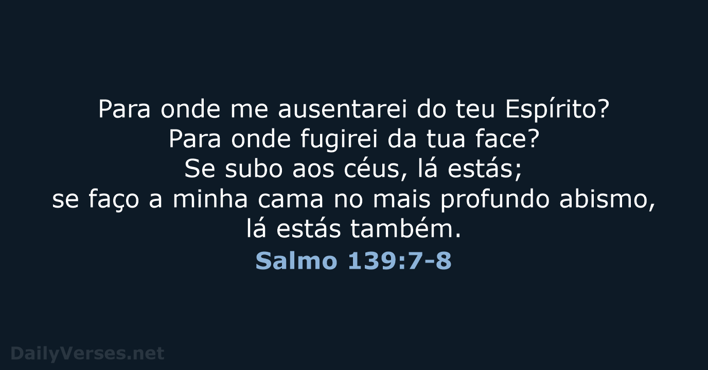Salmo 139:7-8 - ARA