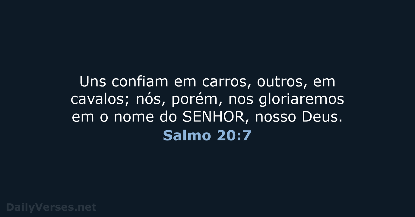 Salmo 20:7 - ARA