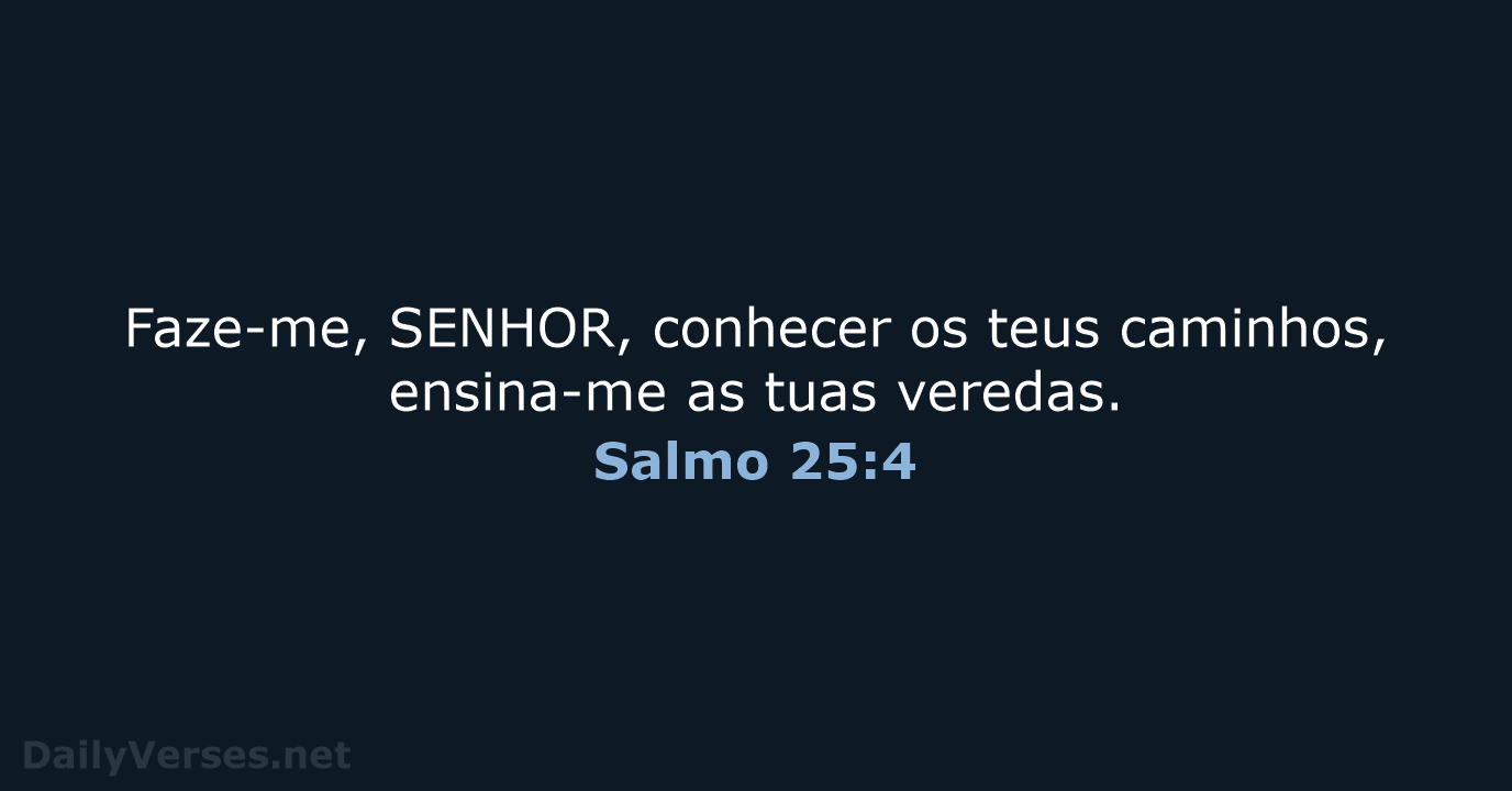 Salmo 25:4 - ARA