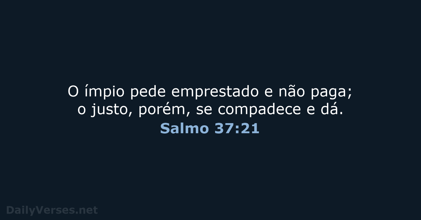 Salmo 37:21 - ARA