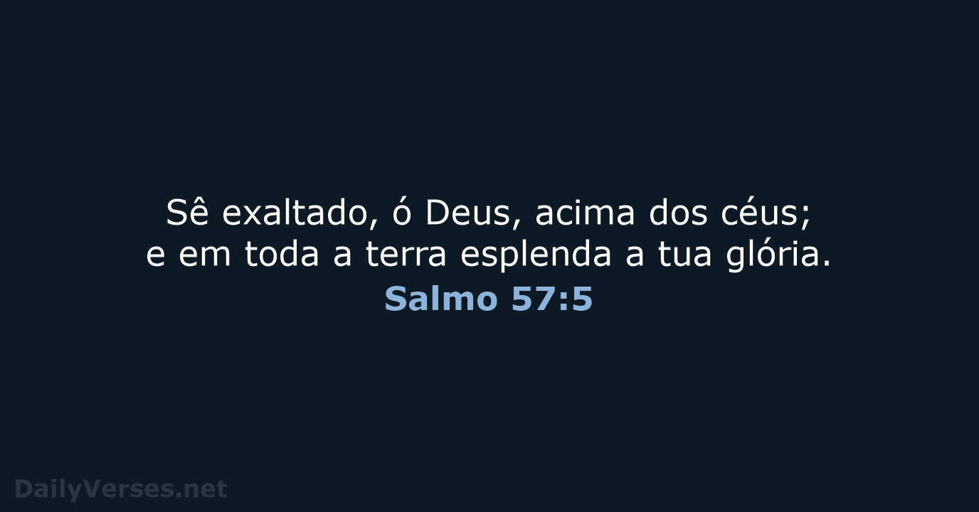 Salmo 57:5 - ARA