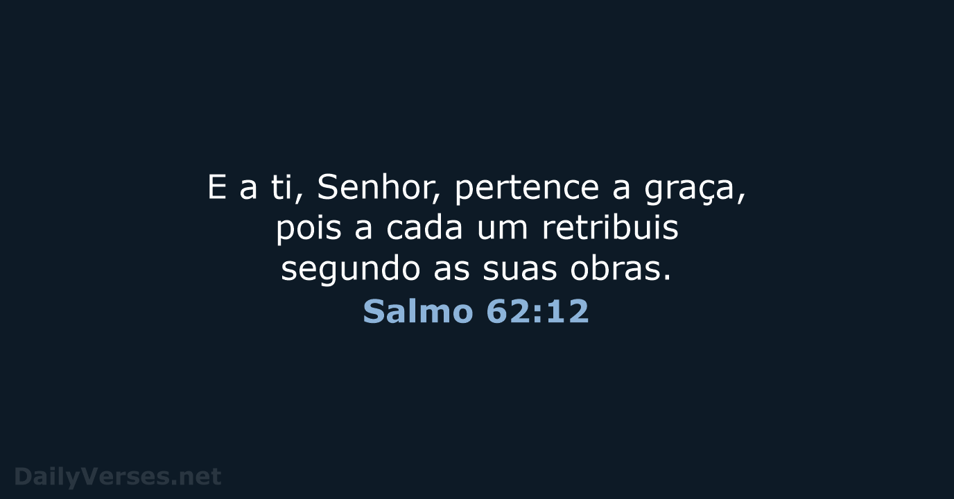 Salmo 62:12 - ARA