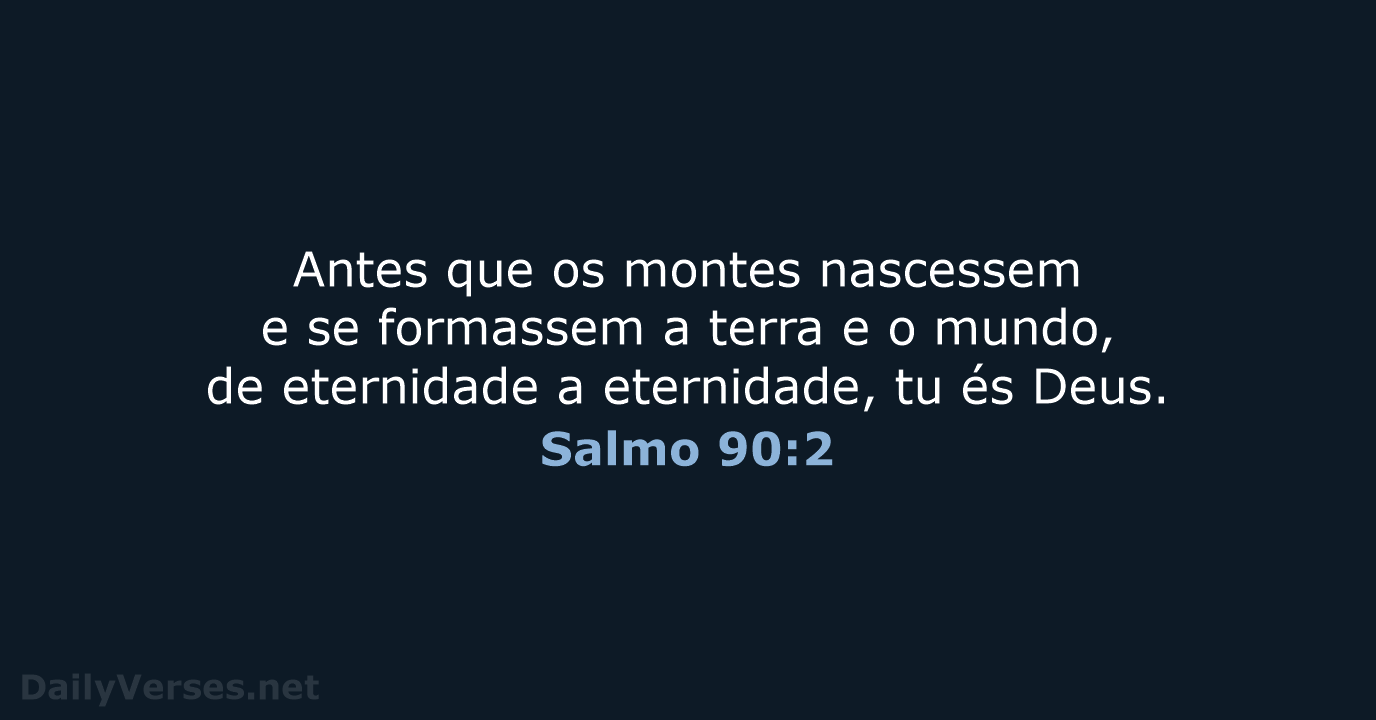 Salmo 90:2 - ARA