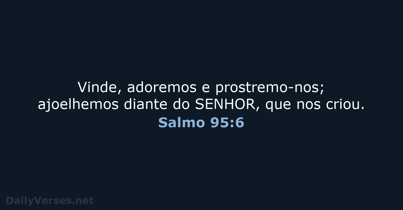 Salmo 95:6 - ARA