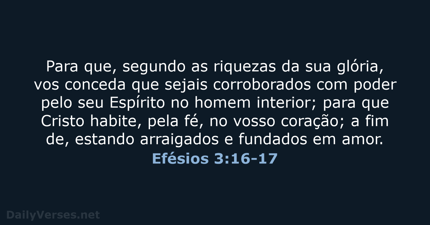 Efésios 3:16-17 - ARC
