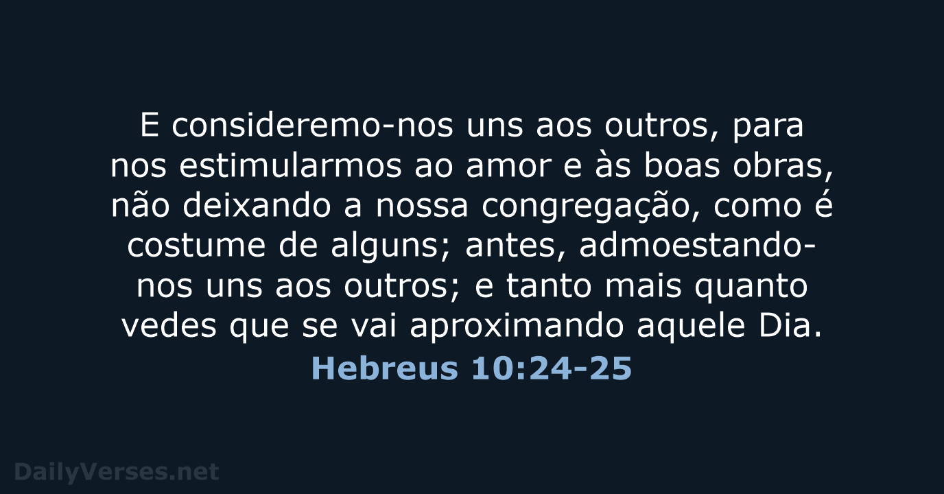 Hebreus 10:24-25 - ARC