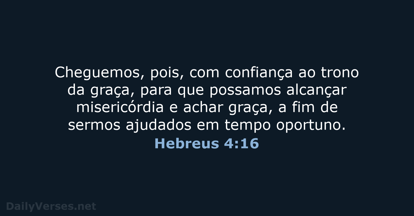 Hebreus 4:16 - ARC