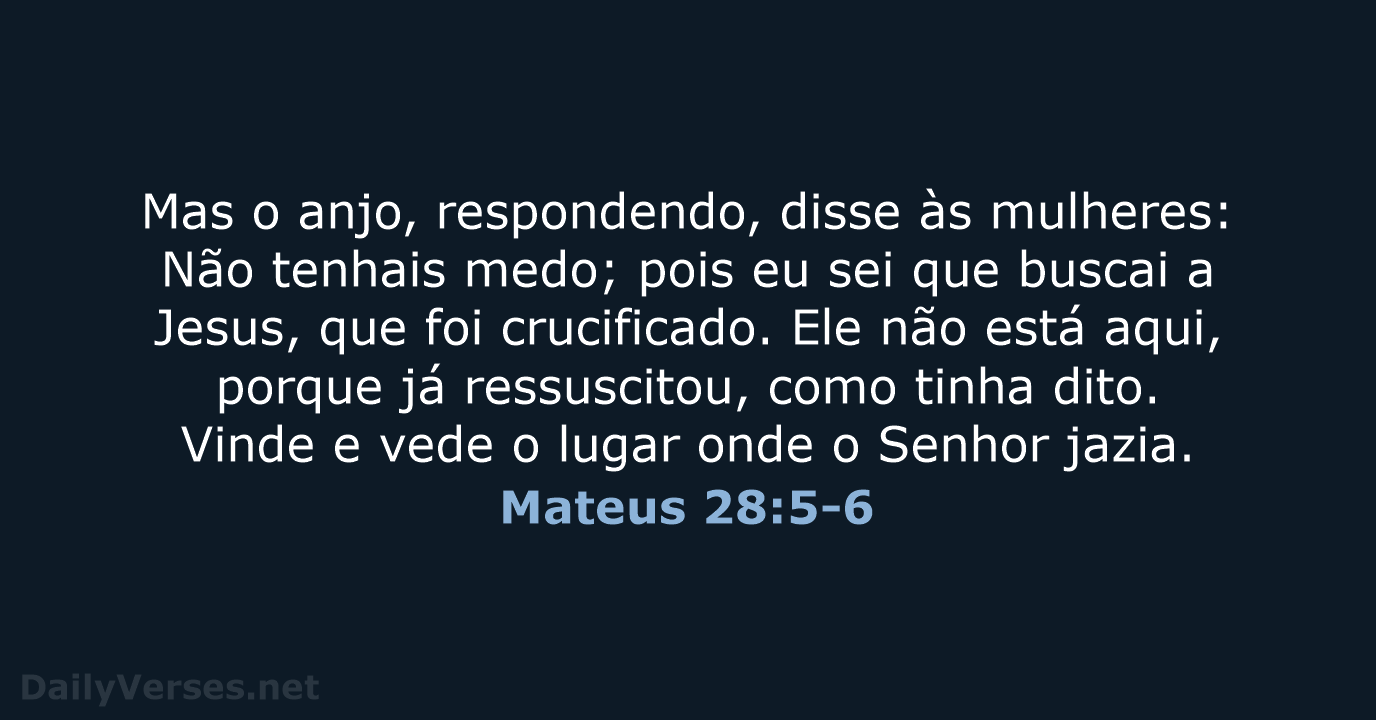 Mateus 28:5-6 - ARC