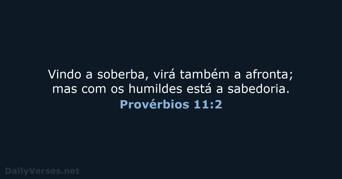 Provérbios 11:2 - ARC