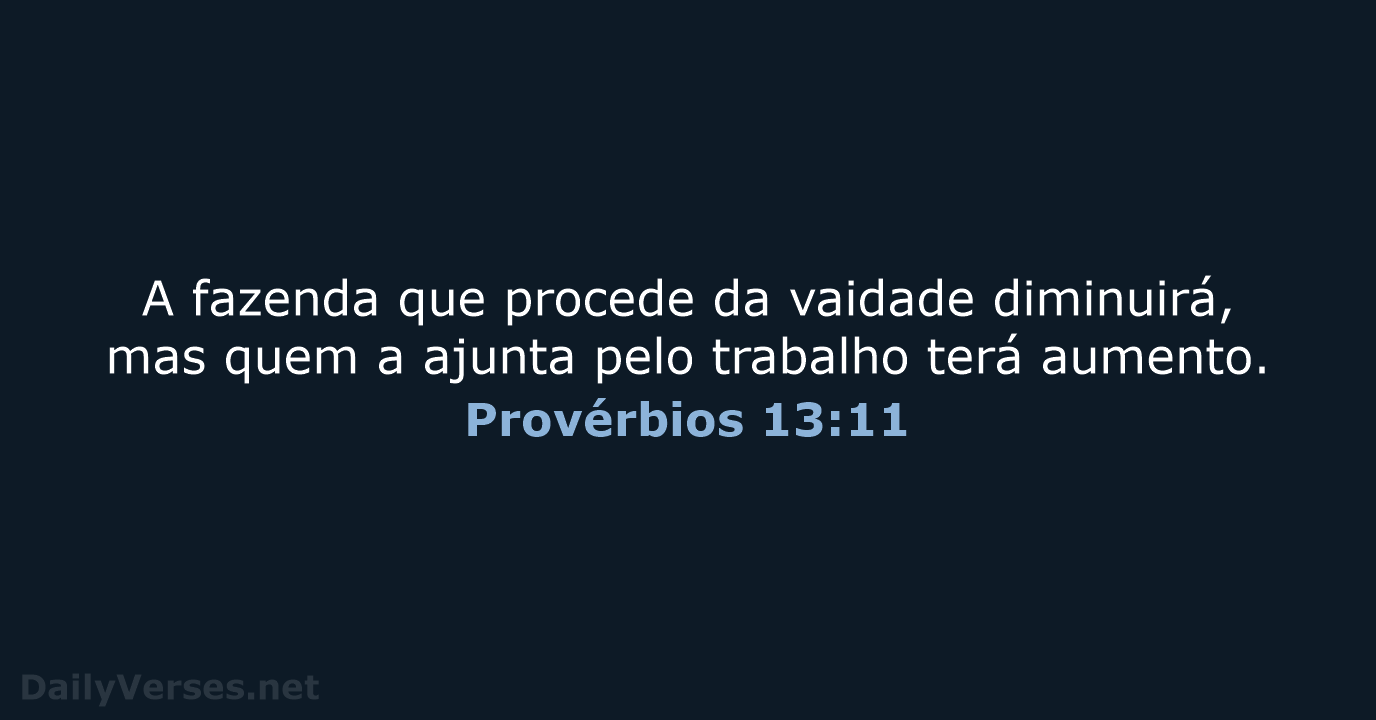Provérbios 13:11 - ARC