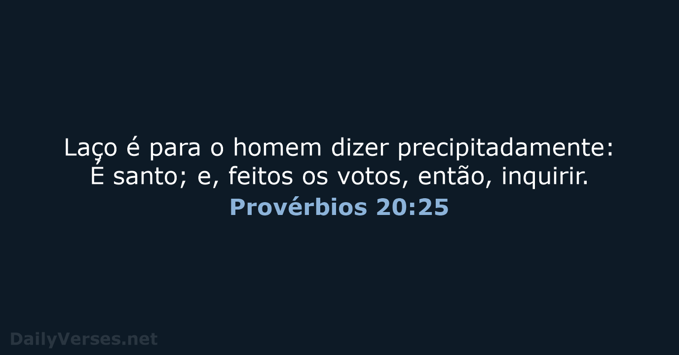 Provérbios 20:25 - ARC