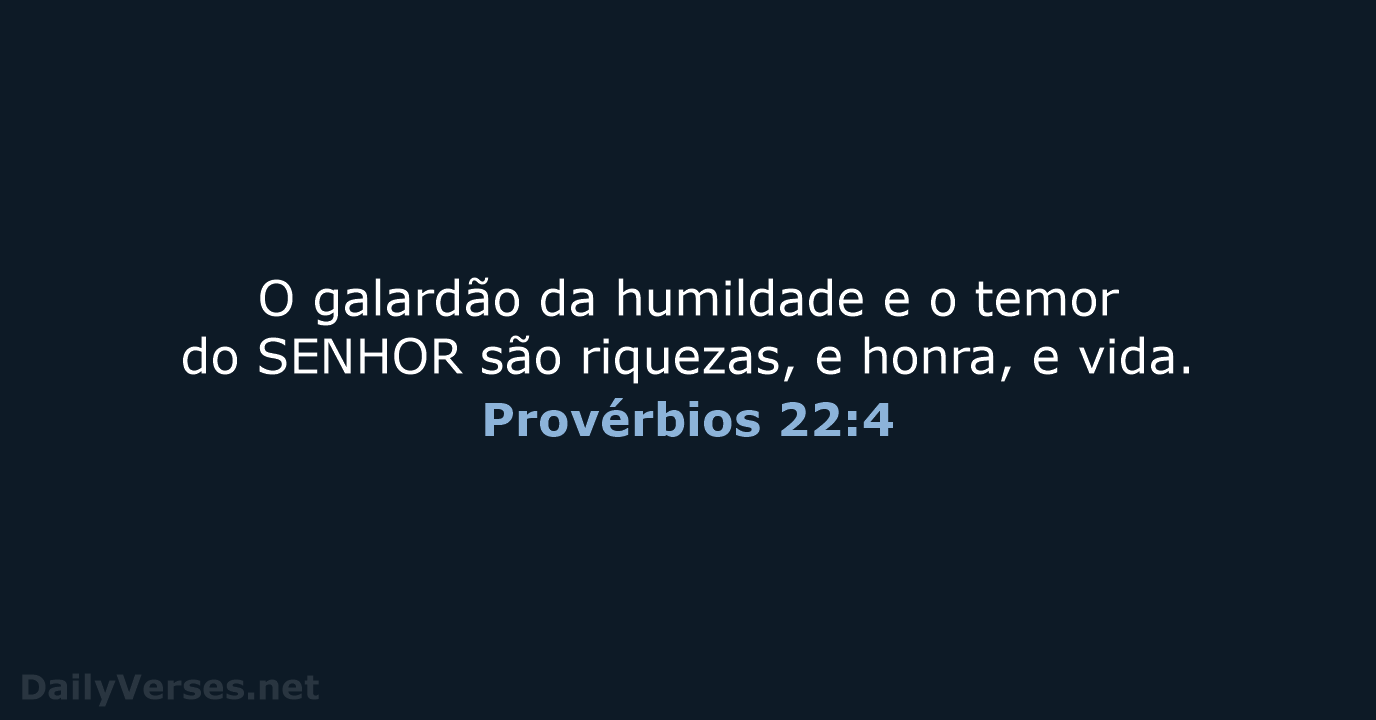 Provérbios 22:4 - ARC