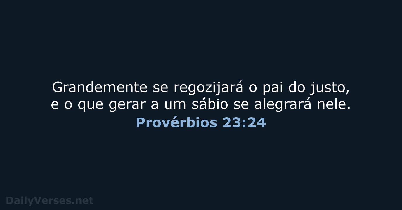 Provérbios 23:24 - ARC