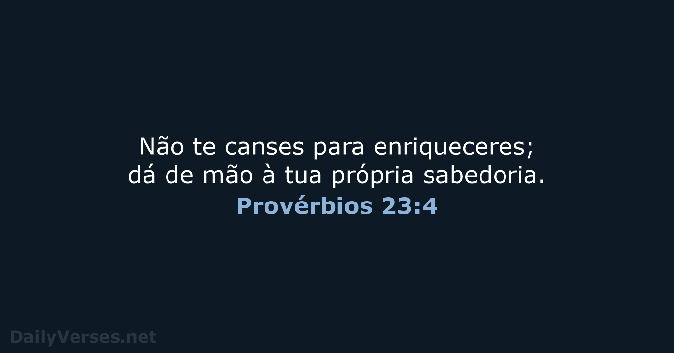 Provérbios 23:4 - ARC