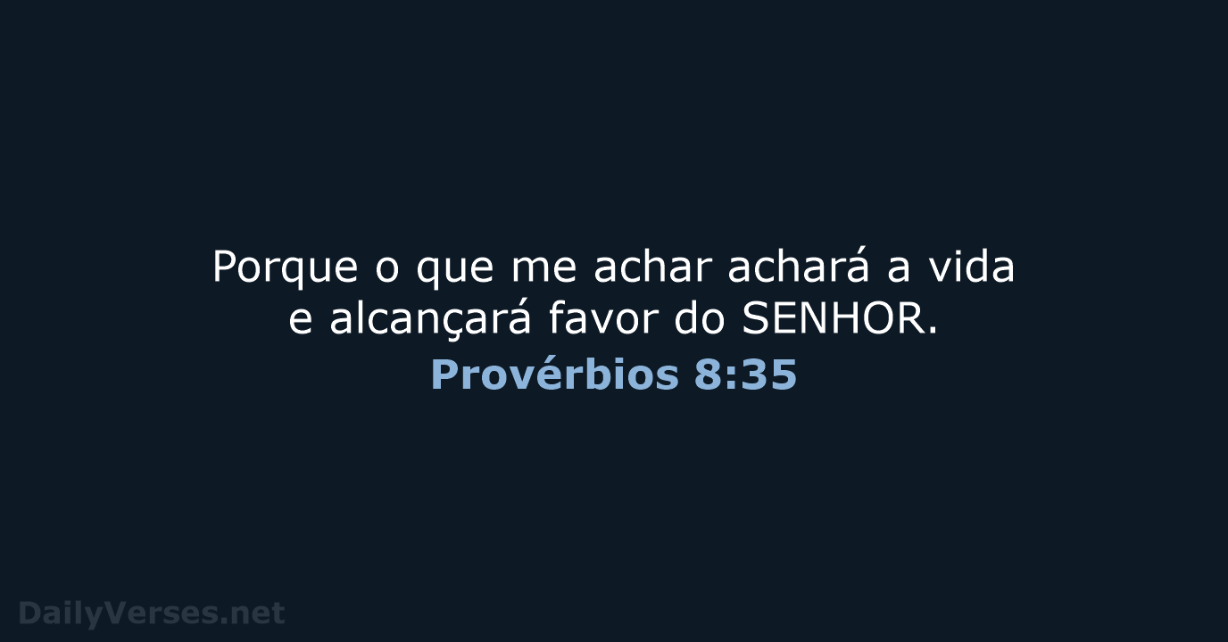 Provérbios 8:35 - ARC