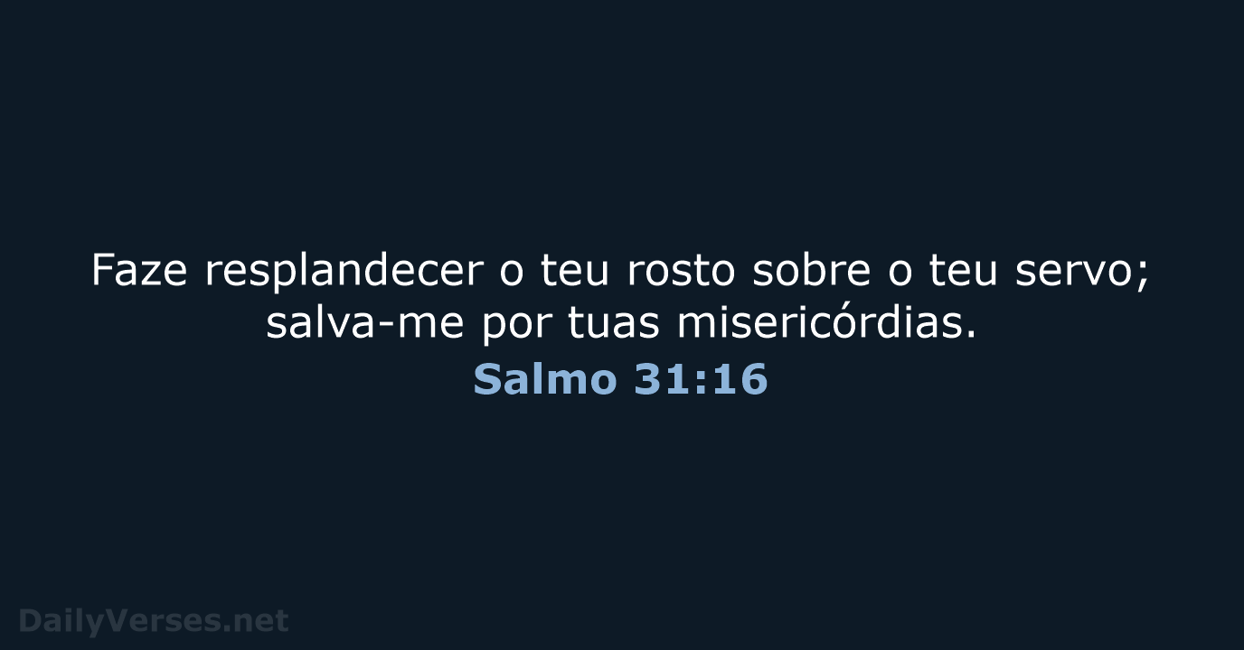 Salmo 31:16 - ARC