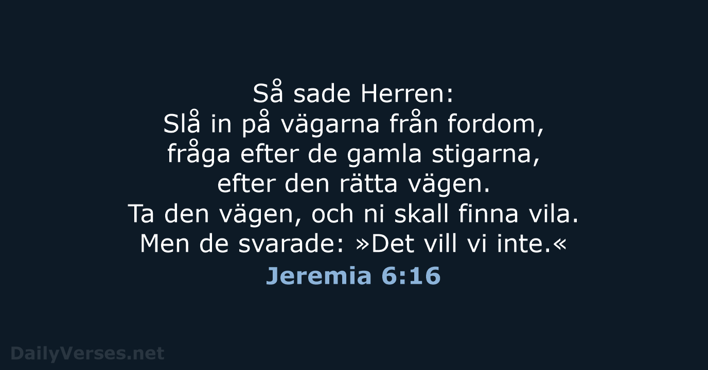 Jeremia 6:16 - B2000