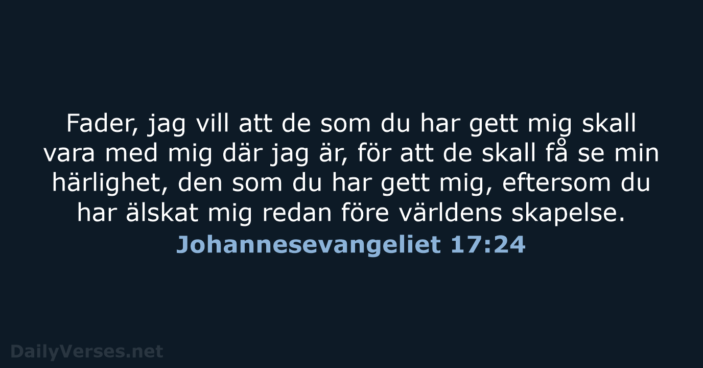 Johannesevangeliet 17:24 - B2000