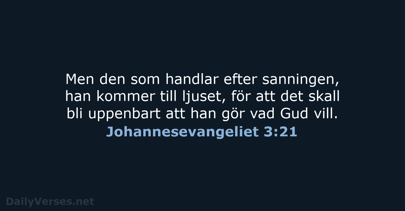 Johannesevangeliet 3:21 - B2000
