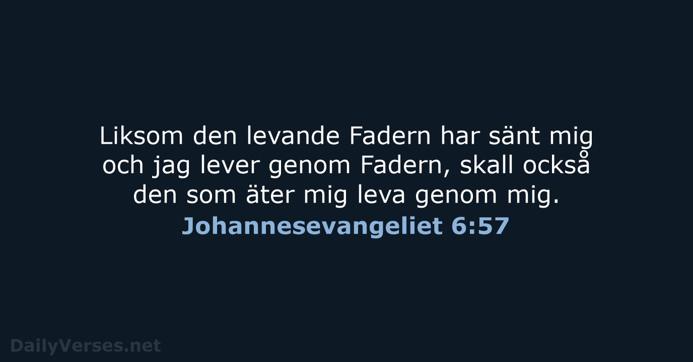Johannesevangeliet 6:57 - B2000