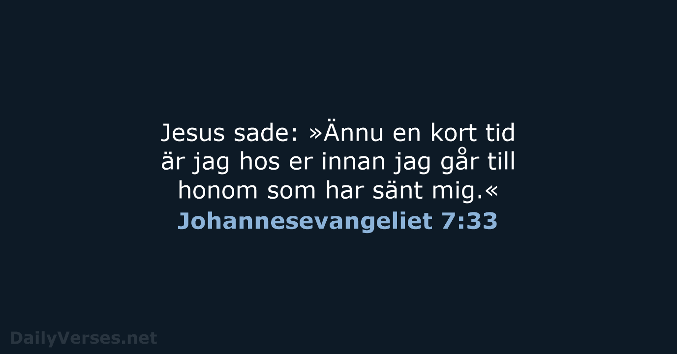 Johannesevangeliet 7:33 - B2000