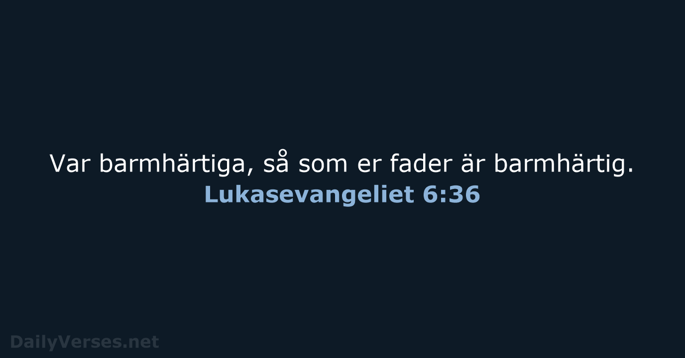 Lukasevangeliet 6:36 - B2000