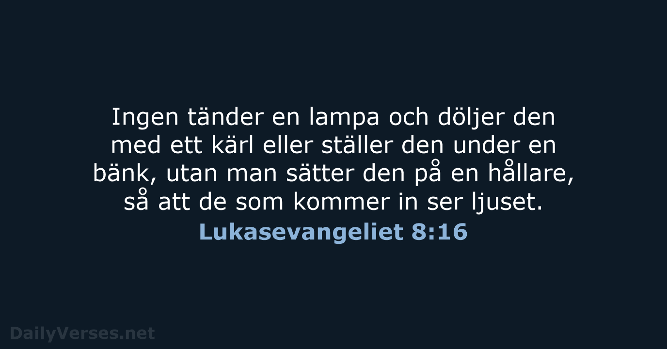 Lukasevangeliet 8:16 - B2000