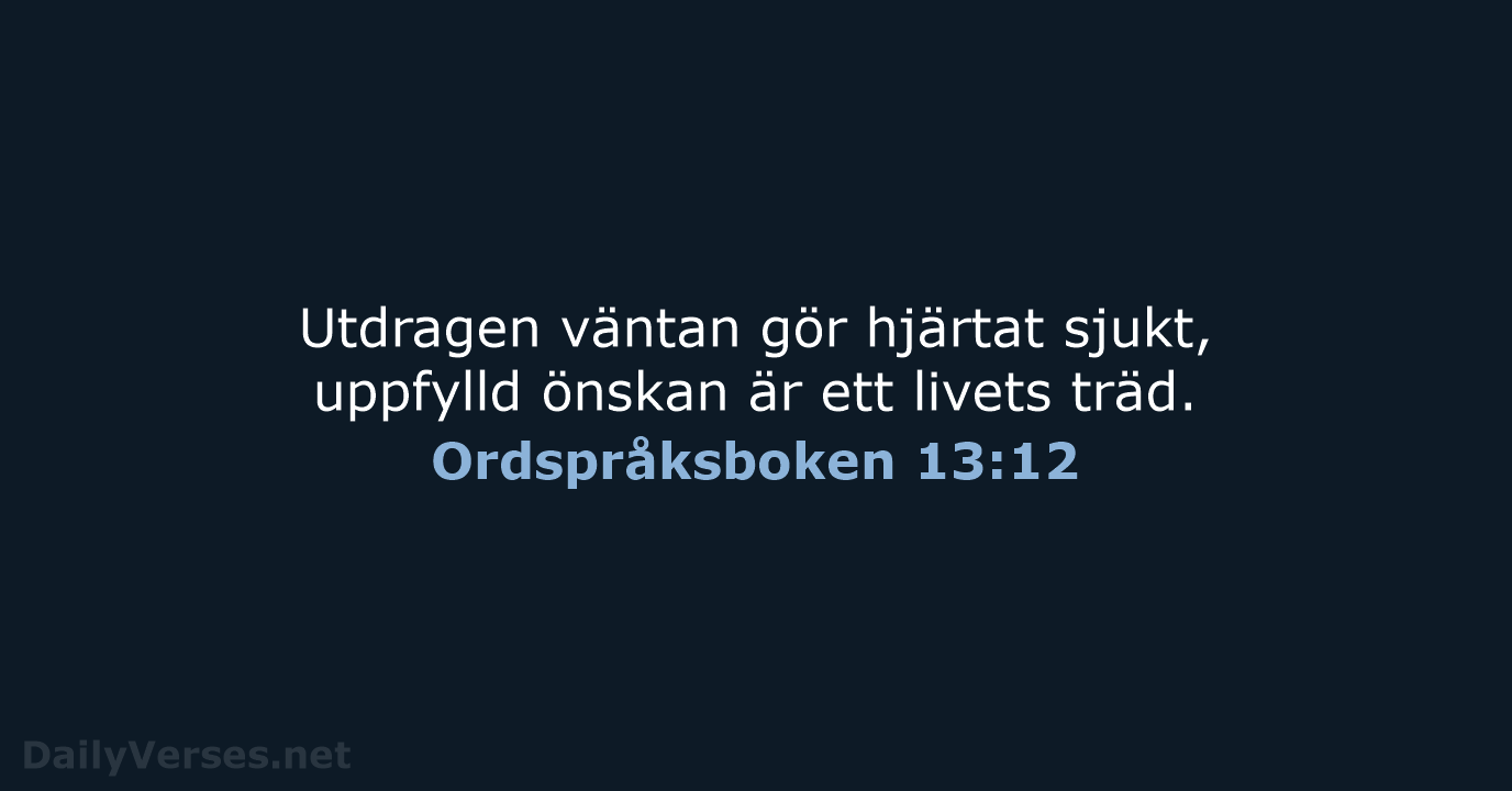 Ordspråksboken 13:12 - B2000