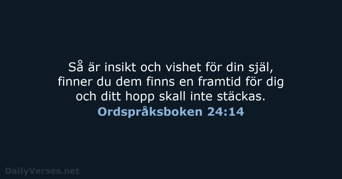 Ordspråksboken 24:14 - B2000