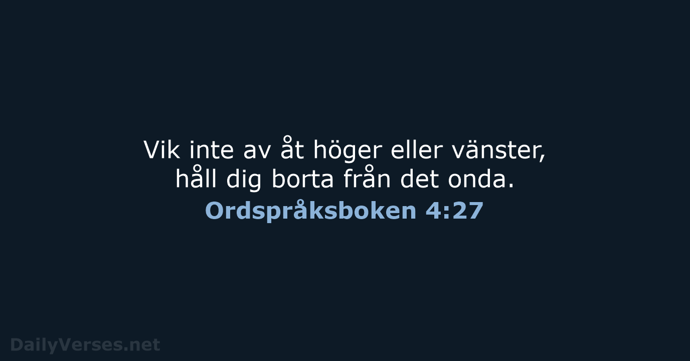Ordspråksboken 4:27 - B2000