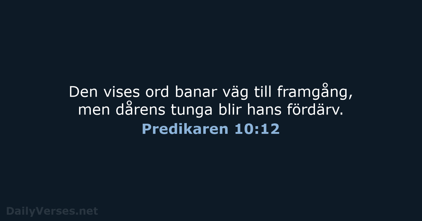 Predikaren 10:12 - B2000