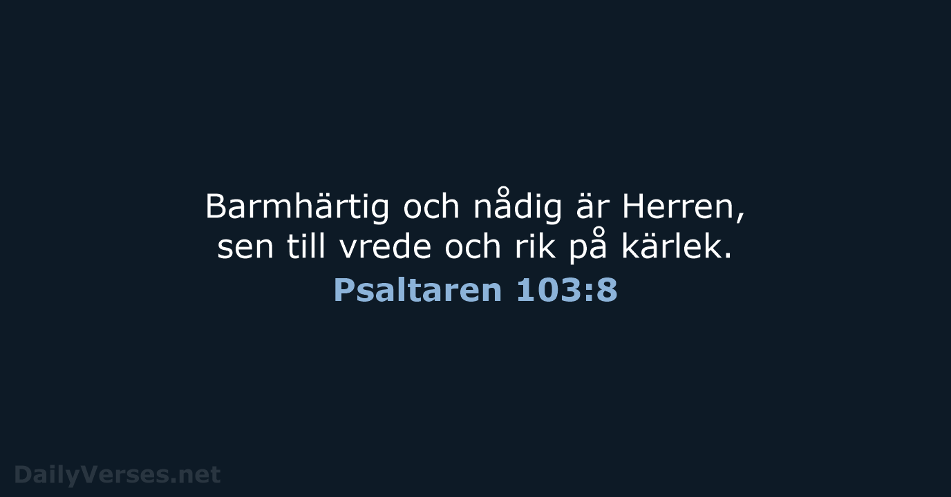 Psaltaren 103:8 - B2000
