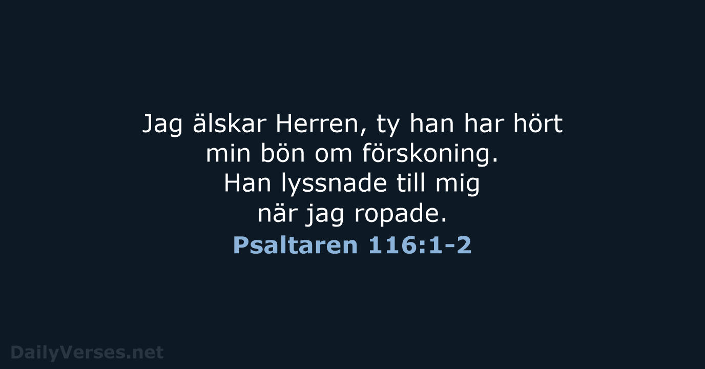 Psaltaren 116:1-2 - B2000