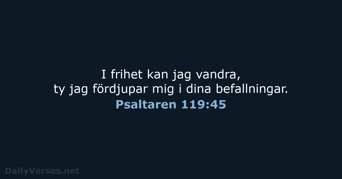 Psaltaren 119:45 - B2000