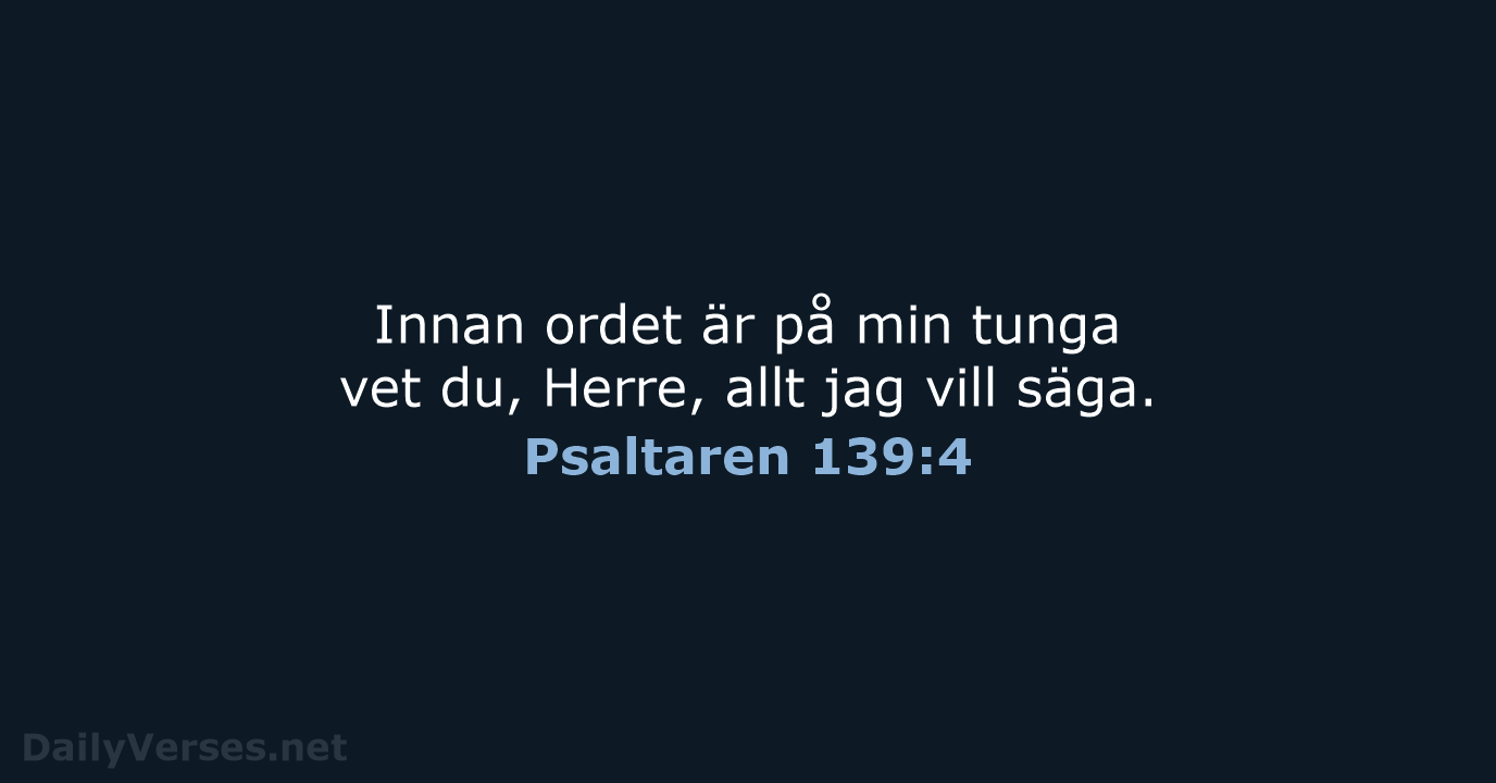 Psaltaren 139:4 - B2000