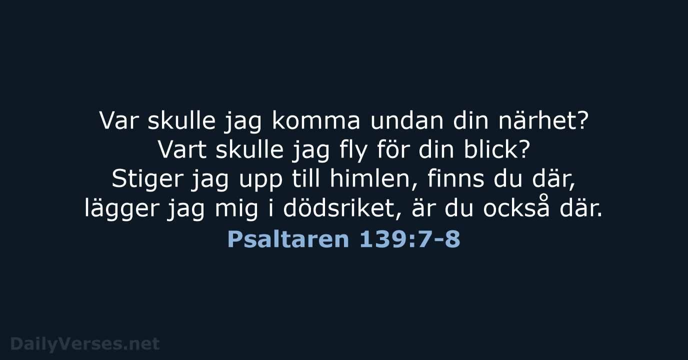 Psaltaren 139:7-8 - B2000