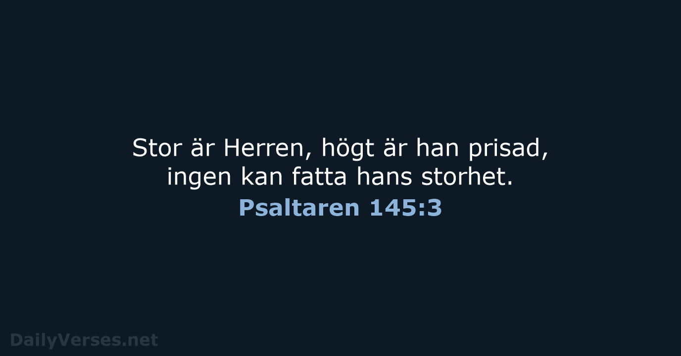 Psaltaren 145:3 - B2000