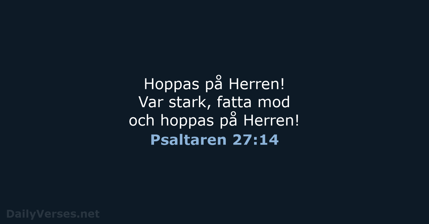 Psaltaren 27:14 - B2000