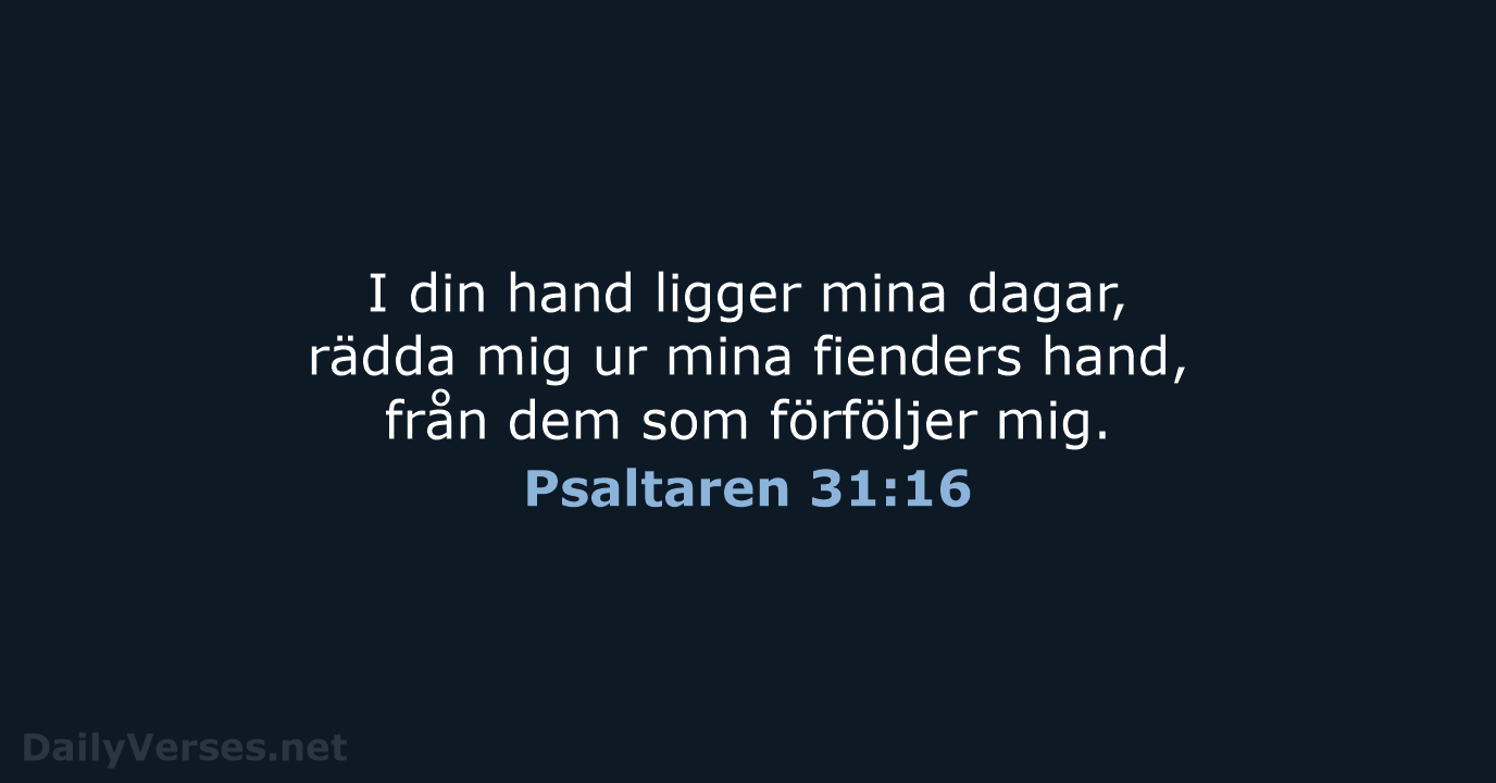 Psaltaren 31:16 - B2000