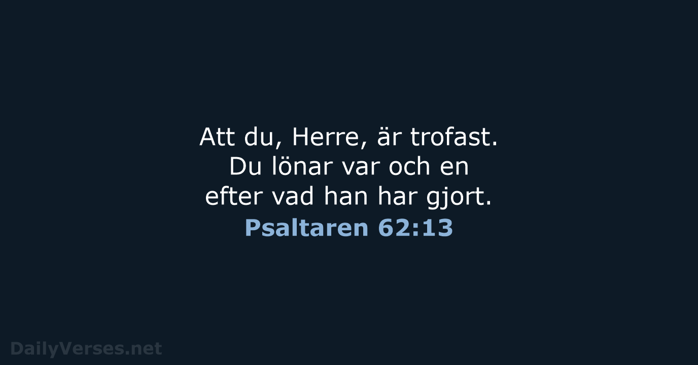 Psaltaren 62:13 - B2000